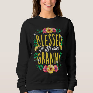 Blessed To Be Called Granny Flowers Grandma Mother Sweatshirt