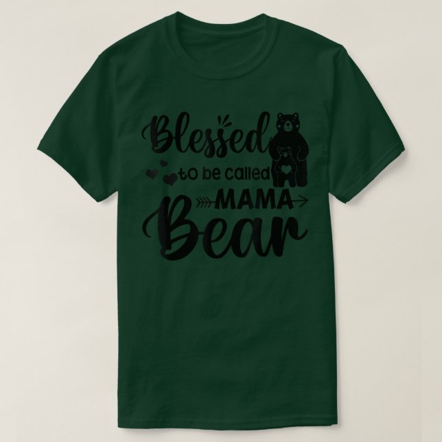 Blessed To Be Called Mama Bear 110 T-Shirt (Design Front)