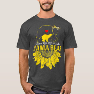 Blessed To Be Called Mama Bear Sunflower Gifts Mot T-Shirt
