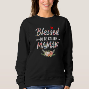 Blessed To Be Called Mamaw Mamaw Mother's Day Sweatshirt