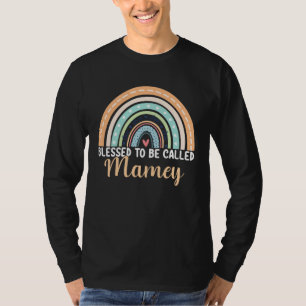 Blessed To Be Called Mamey Rainbow Mothers Day Mam T-Shirt