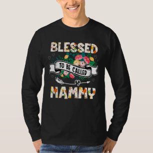 Blessed To Be Called Mammy  Grandma Mother s Day P T-Shirt