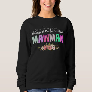 Blessed To Be Called Mawmaw  Floral Mother s Day 2 Sweatshirt