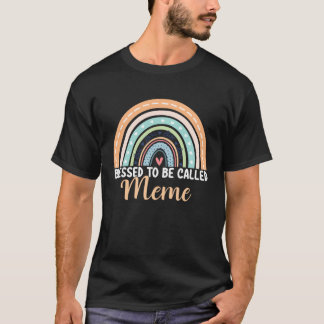 Blessed To Be Called Meme Rainbow Mother s Day Mem T-Shirt