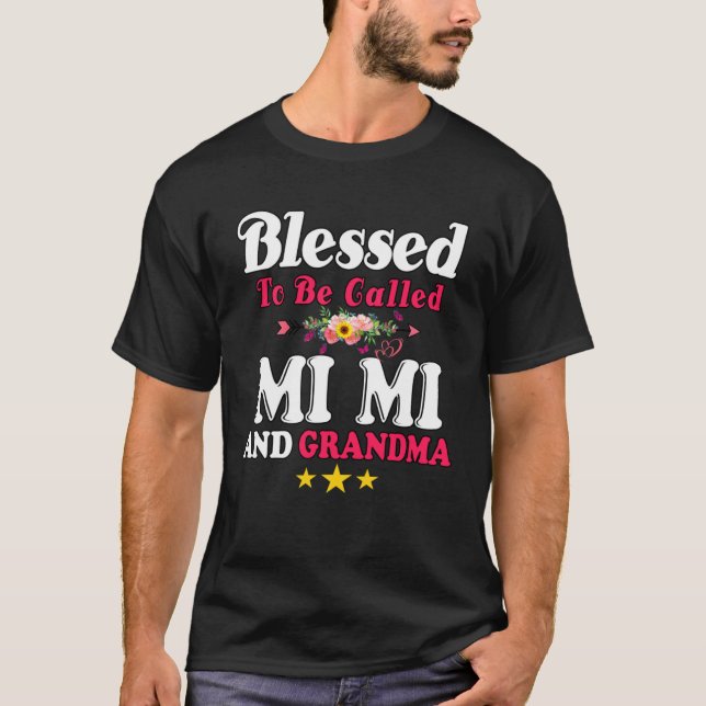 Blessed To Be Called MiMi and Grandma  Mother s Da T-Shirt (Front)