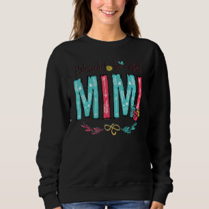 Blessed To Be Called Mimi Family Cute Fower Sweatshirt