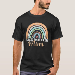 Blessed To Be Called Mimi Rainbow Mother s Day Mim T-Shirt