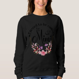 Blessed To Be Called Mimi Women Floral Decor Grand Sweatshirt
