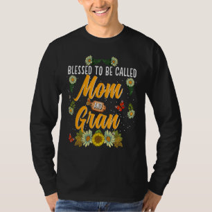 Blessed To Be Called Mom And Gran  Cute Sunflower T-Shirt