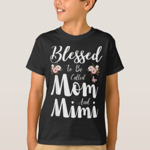 Blessed to be called mom and mimi floral cute T-Shirt