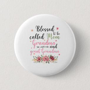 Blessed To Be Called Mom Grandma And Great Grandma 6 Cm Round Badge