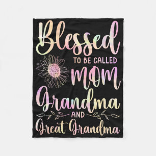Blessed To Be Called Mom Grandma And Great Grandma Fleece Blanket