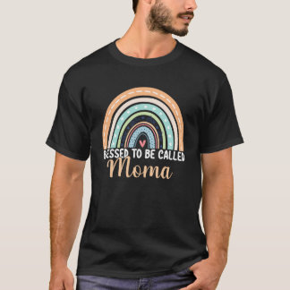 Blessed To Be Called Moma Rainbow Mother s Day Mum T-Shirt