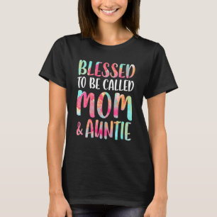 Blessed To Be Called Mum And Auntie  Mother's Day T-Shirt