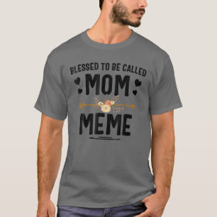 Blessed To Be Called Mum And Meme Flowers Graphic T-Shirt