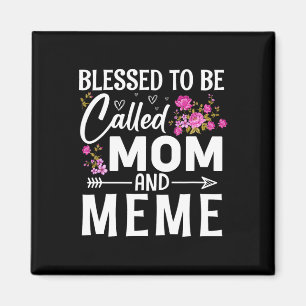 Blessed To Be Called Mum And Meme Mother's Day Flo Magnet