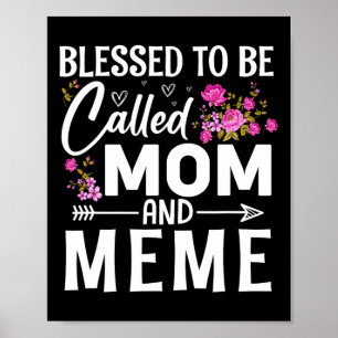Blessed To Be Called Mum And Meme Mother's Day Flo Poster