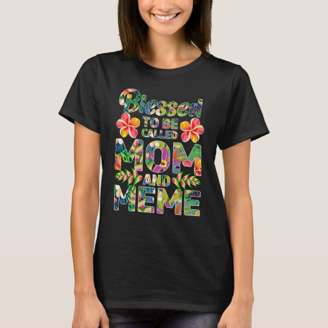 Blessed To Be Called Mum and Meme  T-Shirt (Front)