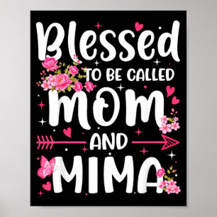 Blessed to Be Called Mum and Mima Floral Women Poster