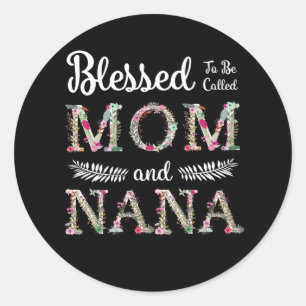 Blessed To Be Called Mum And Nana Funny Nana Gift Classic Round Sticker