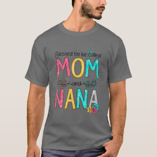 Blessed To Be Called Mum And Nana Mother's Day 202 T-Shirt