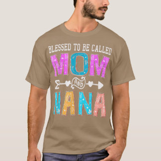 Blessed To be Called Mum And Nana  Mothers Day Col T-Shirt