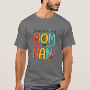 Blessed To Be Called Mum And Nani Floral Mother’S T-Shirt