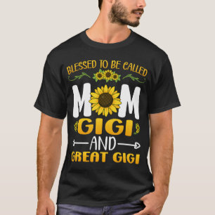 Blessed To Be Called Mum Gigi Great Gigi Mothers D T-Shirt