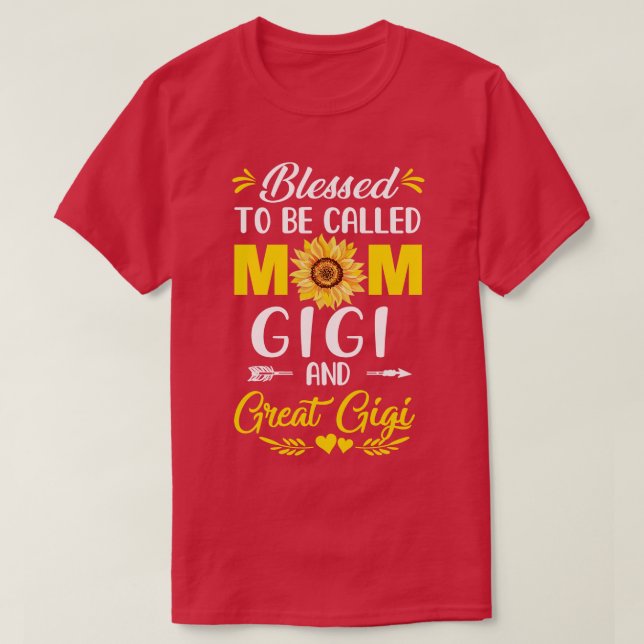 Blessed To Be Called Mum Gigi Great Gigi Mothers D T-Shirt (Design Front)