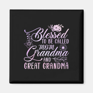 Blessed To Be Called Mum Grandma And Great Grandma Magnet