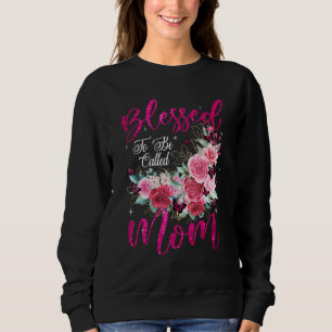 Blessed To Be Called Mum Heart Flower Mother's Da Sweatshirt