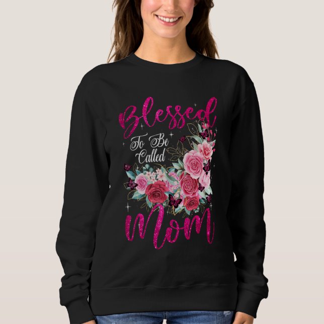 Blessed To Be Called Mum Heart Flower  Mother's Da Sweatshirt (Front)