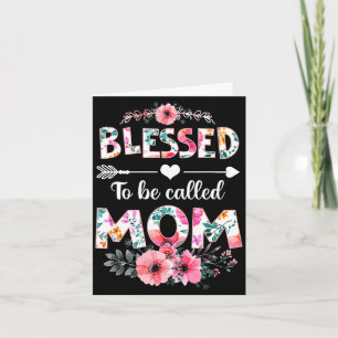 Blessed to be called mum shirt funny mum mother's card