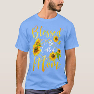Blessed To Be Called Mum Sunflower Mother's Day Wo T-Shirt