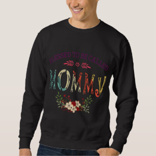 Blessed To Be Called Mummy Floral Funny Mother's D Sweatshirt