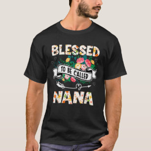 Blessed To Be Called Nana  Grandma Mother s Day Pa T-Shirt