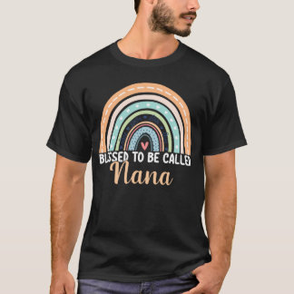Blessed To Be Called Nana Rainbow Mother s Day Nan T-Shirt
