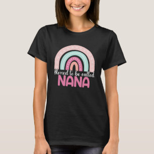 Blessed To Be Called Nana Rainbow Mothers Day Mum T-Shirt