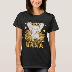 Blessed To Be Called Nana Sunflower Elephant Mothe T-Shirt