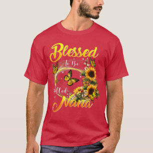 Blessed to be called Nana Sunflower Lovers Mum Gr T-Shirt