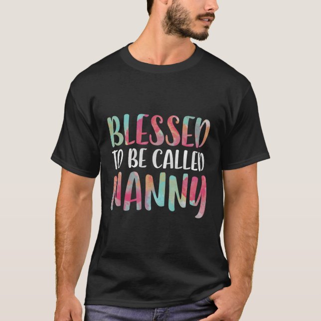 Blessed To Be Called Nanny Mother'S Day T-Shirt (Front)