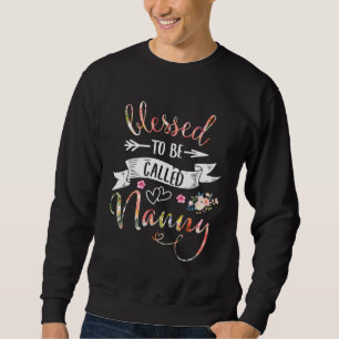 Blessed to be called Nanny Women Flower Decor Gran Sweatshirt