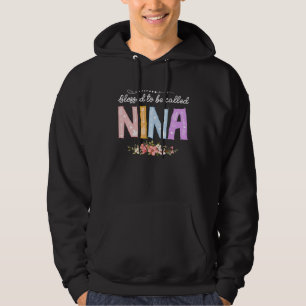Blessed To Be Called Nina  Floral Mother s Day 202 Hoodie