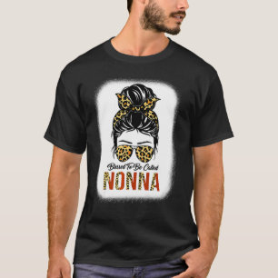 Blessed To Be Called Nonna Leopard Messy Bun Mothe T-Shirt