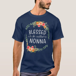 Blessed to be called Nonna Women Flower Decor Gran T-Shirt