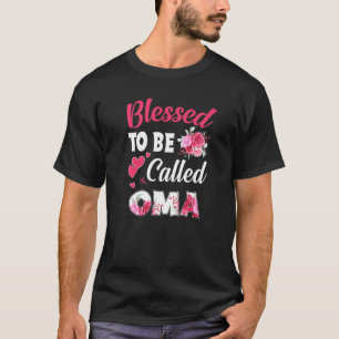 Blessed To Be Called Oma Funny Floral Oma Mothers  T-Shirt