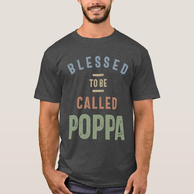 Blessed To Be Called Poppa T-Shirt (Front)