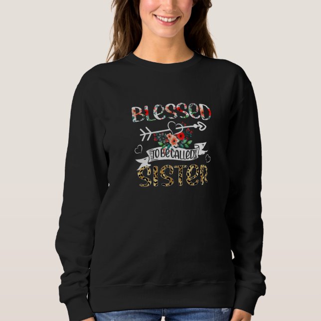Blessed To Be Called Sister Leopard Funny Sister M Sweatshirt (Front)