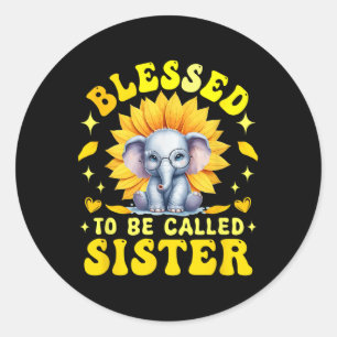 Blessed To Be Called Sister Mothers Day Elephant S Classic Round Sticker