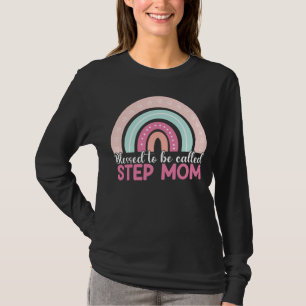 Blessed To Be Called Step Mom Rainbow Blessed Mom  T-Shirt